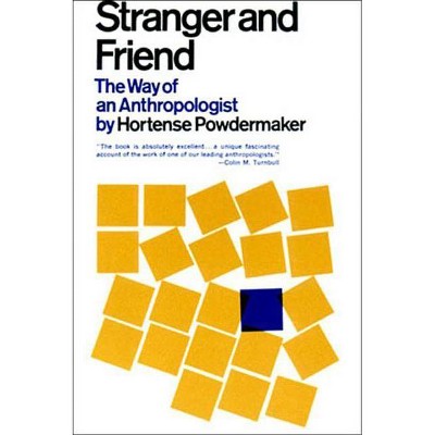 Stranger and Friend - by  Hortense Powdermaker (Paperback)