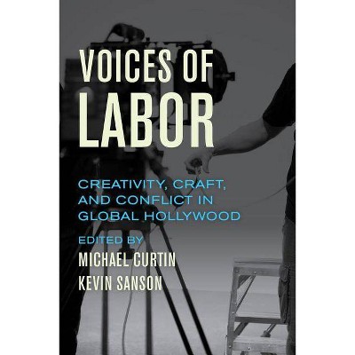 Voices of Labor - by  Michael Curtin & Kevin Sanson (Paperback)