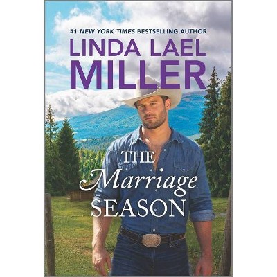 The Marriage Season - (Brides of Bliss County) by  Linda Lael Miller (Paperback)