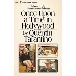 Once Upon a Time in Hollywood - by Quentin Tarantino (Paperback)