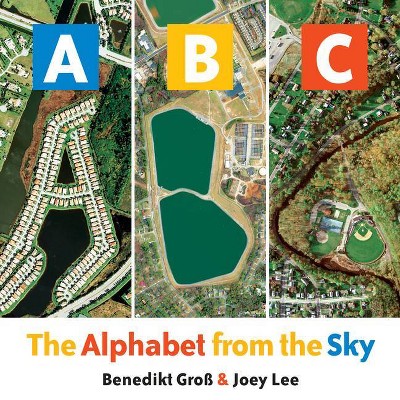  Abc: The Alphabet from the Sky - by  Benedikt Gross & Joey Lee (Board Book) 