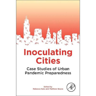 Inoculating Cities - by  Rebecca Katz & Matthew Boyce (Paperback)