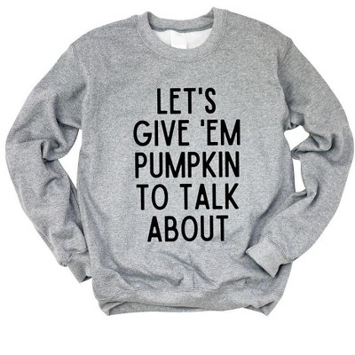 Simply Sage Market Women's Graphic Sweatshirt Let's Give 'Em Pumpkin To Talk About