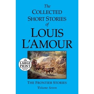 The Collected Short Stories of Louis L'Amour - Large Print (Paperback) - 1 of 1