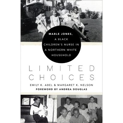 Limited Choices - by  Emily K Abel & Margaret K Nelson (Hardcover)