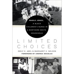 Limited Choices - by  Emily K Abel & Margaret K Nelson (Hardcover) - 1 of 1