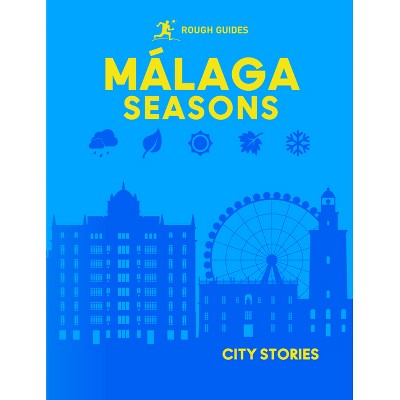 Rough Guides City Stories: Malaga Seasons - (Hardcover)