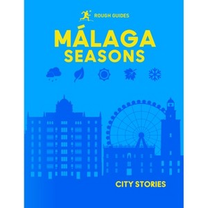 Rough Guides City Stories: Malaga Seasons - (Hardcover) - 1 of 1