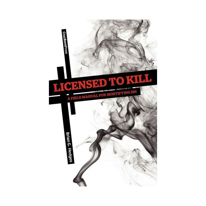 Licensed to Kill - by  Brian G Hedges (Paperback), 1 of 2
