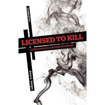 Licensed to Kill - by  Brian G Hedges (Paperback)