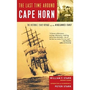 The Last Time Around Cape Horn - by  William F Stark (Paperback) - 1 of 1