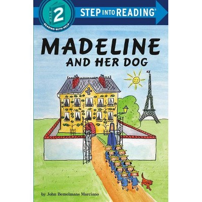 Madeline and Her Dog - (Step Into Reading) by  John Bemelmans Marciano (Paperback)