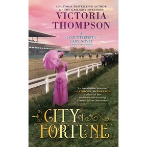 City of Fortune - (Counterfeit Lady Novel) by  Victoria Thompson (Paperback) - 1 of 1