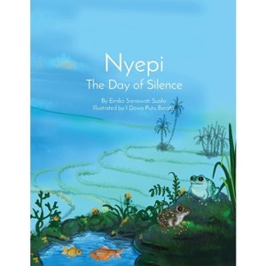 Nyepi - by  Emiko Saraswati Susilo & Dewa Ayu Dewi Larassanti (Paperback) - 1 of 1