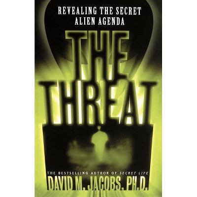 The Threat - by  David M Jacobs (Paperback)