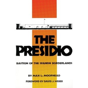 The Presidio - by  Max L Moorhead (Paperback) - 1 of 1