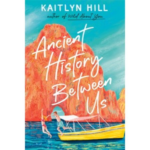 Ancient History Between Us - by  Kaitlyn Hill (Paperback) - 1 of 1
