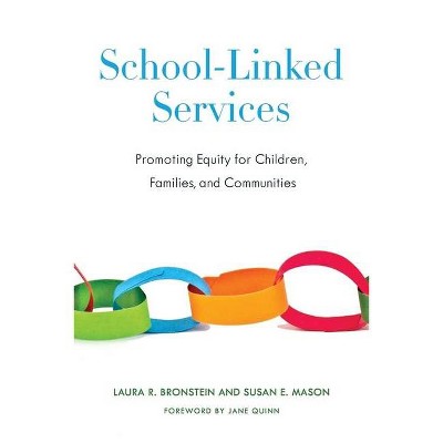 School-Linked Services - by  Laura Bronstein & Susan Mason (Hardcover)