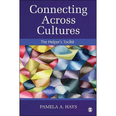 Connecting Across Cultures - by  Pamela A Hays (Paperback)