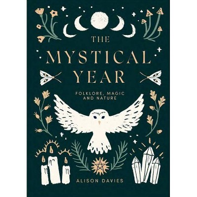 The Mystical Year - by  Alison Davies (Hardcover)