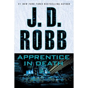 Apprentice in Death - (In Death) by  J D Robb (Paperback) - 1 of 1