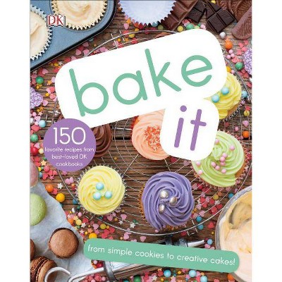 Bake It - by  DK (Hardcover)