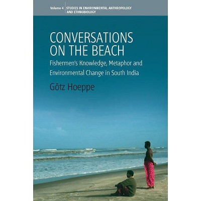 Conversations on the Beach - (Environmental Anthropology and Ethnobiology) by  Gotz Hoeppe (Hardcover)