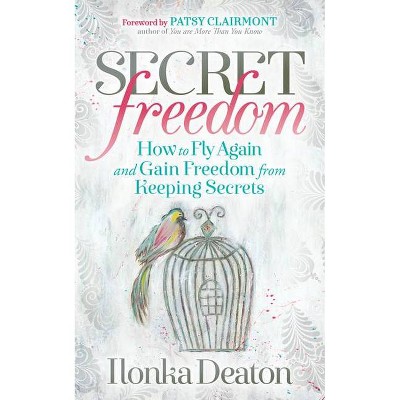 Secret Freedom - by  Ilonka Deaton (Paperback)