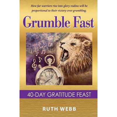 Grumble Fast - by  Ruth Webb (Paperback)