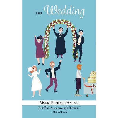 The Wedding - by  Richard Antall (Paperback)