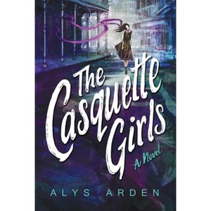 The Casquette Girls - by  Alys Arden (Paperback) - 1 of 1
