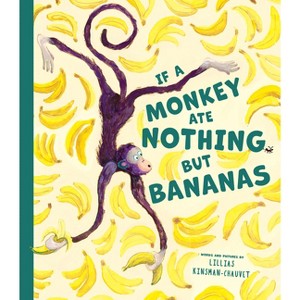 If a Monkey Ate Nothing But Bananas - by  Lillias Kinsman-Chauvet (Hardcover) - 1 of 1