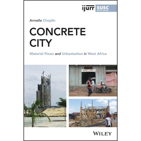 Concrete City - (Ijurr Studies in Urban and Social Change Book) by  Armelle Choplin (Paperback) - image 1 of 1