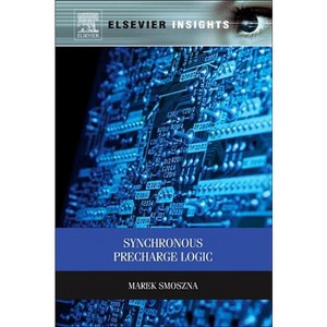Synchronous Precharge Logic - by  Marek Smoszna (Paperback) - 1 of 1
