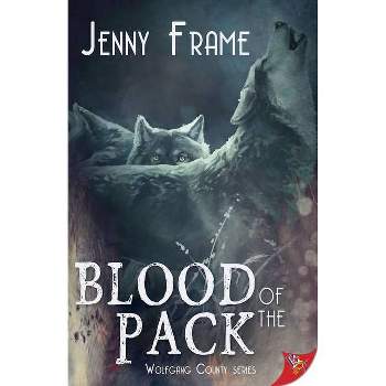 Blood of the Pack - (Wolfgang County) by  Jenny Frame (Paperback)