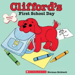 Clifford's First School Day - by  Norman Bridwell (Paperback)