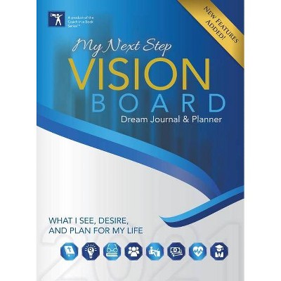My Next Step Vision Board Dream Journal & Planner - by  Tarsha L Campbell (Hardcover)