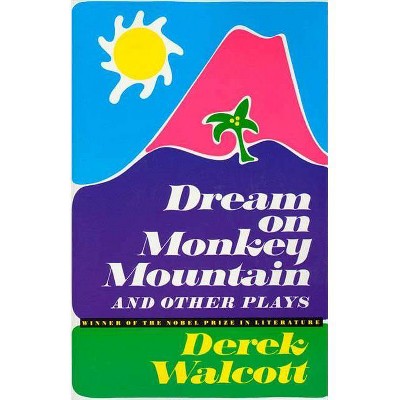 Dream on Monkey Mountain and Other Plays - by  Derek Walcott (Paperback)