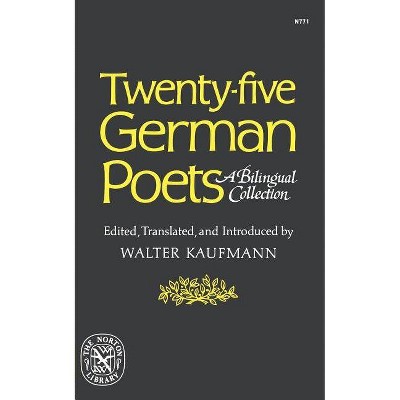 Twenty-Five German Poets - (Norton Library (Paperback)) by  Walter Kaufmann (Paperback)