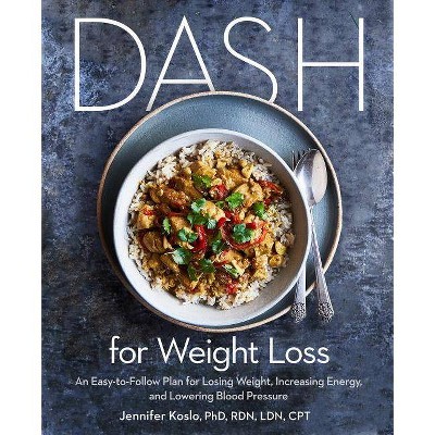 Dash for Weight Loss - by  Jennifer Koslo (Paperback)
