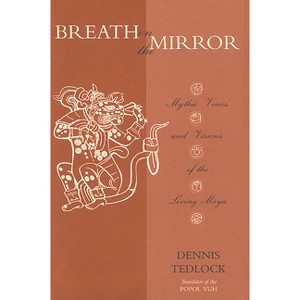 Breath on the Mirror - by  Dennis Tedlock (Paperback) - 1 of 1