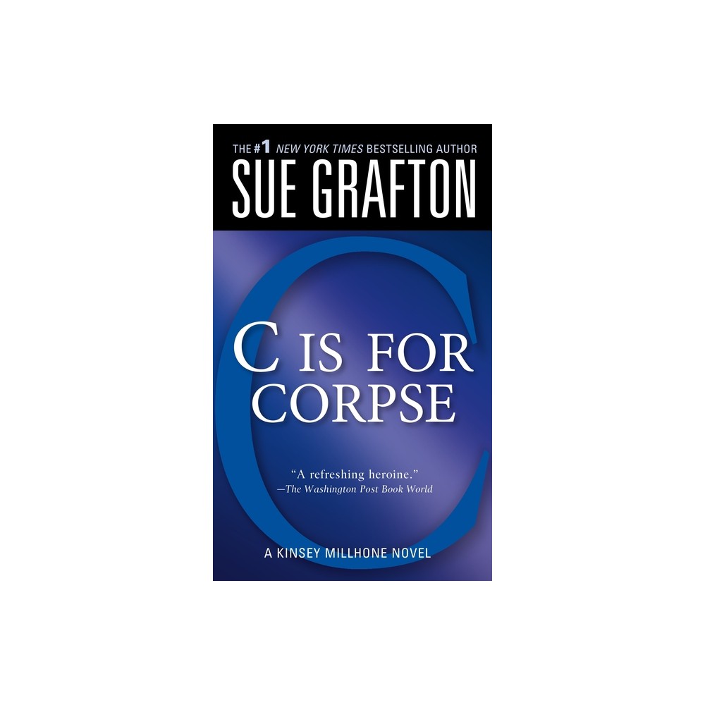 C Is for Corpse - (Kinsey Millhone Alphabet Mysteries) by Sue Grafton (Paperback)