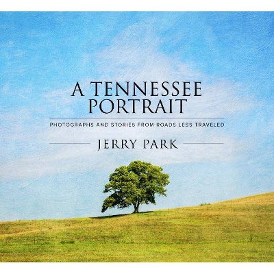 A Tennessee Portrait - by  Jerry Park (Hardcover)