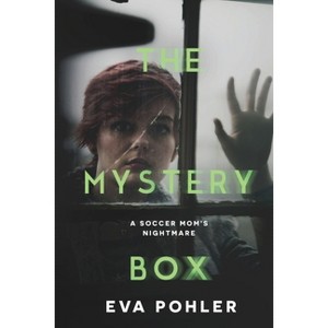 The Mystery Box - (The Nightmare Collection) by  Eva Pohler (Paperback) - 1 of 1