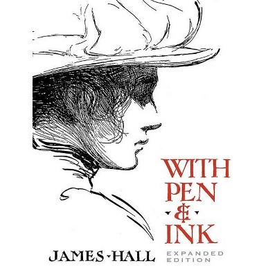 With Pen & Ink - (Dover Art Instruction) by  James Hall (Paperback)