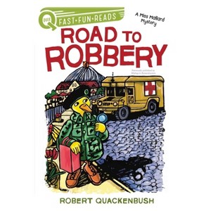 Road to Robbery - (A Miss Mallard Mystery) by  Robert Quackenbush (Paperback) - 1 of 1