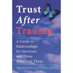 Trust After Trauma - by  Aphrodite T Matsakis (Paperback)