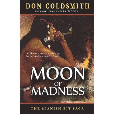 Moon of Madness - (Spanish Bit Saga) by  Don Coldsmith (Paperback)