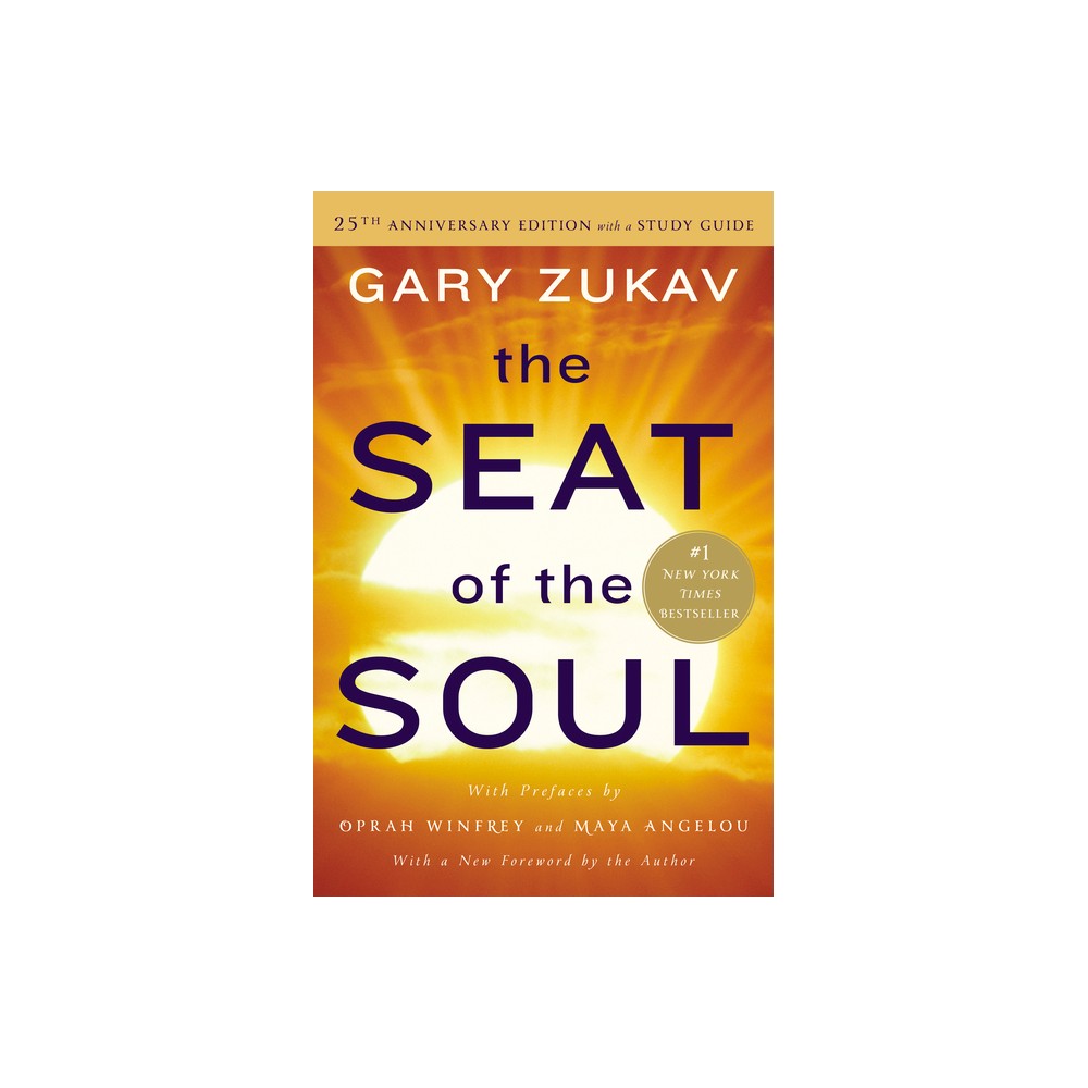 The Seat of the Soul - 25th Edition by Gary Zukav (Paperback)