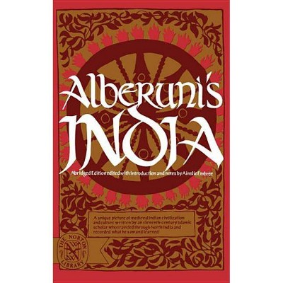 Alberuni's India (Abridged) - (Norton Library (Paperback)) by  Muhammad Ibn Ahmad Biruni & Al-Biruni (Paperback)